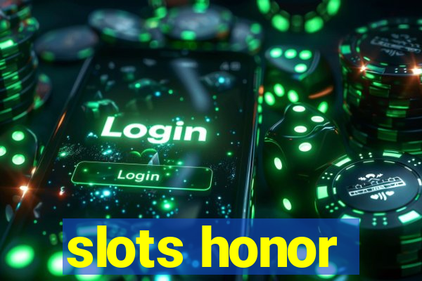 slots honor